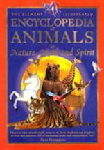 Element Illustrated Encyclopedia of Animals in Nature, Myth and Spirit