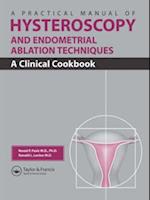 A Practical Manual of Hysteroscopy and Endometrial Ablation Techniques