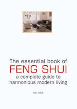 The Essential Book of Feng Shui and Complete Guide to Modern Living