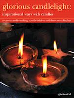 Glorious Candlelight - Inspirational Ways with Candles