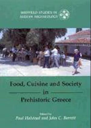 Food, Cuisine and Society in Prehistoric Greece