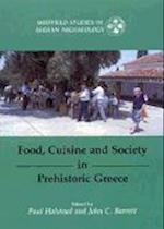 Food, Cuisine and Society in Prehistoric Greece