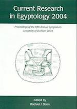 Current Research in Egyptology 5 (2004)