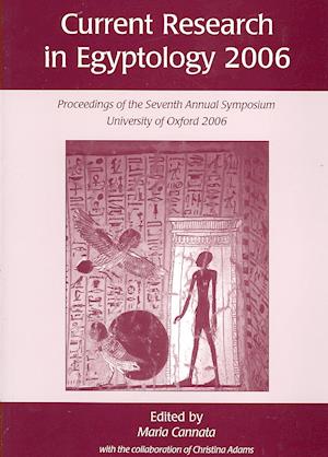 Current Research in Egyptology 7 (2006)