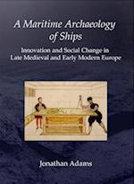 A Maritime Archaeology of Ships