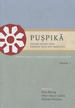 Pu&#7779;pik&#257; Tracing Ancient India Through Texts and Traditions