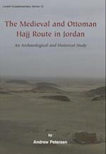 The Medieval and Ottoman Hajj Route in Jordan