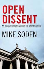 Open Dissent: An Uncompromising View of the Banking Crisis