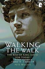 Walking the Walk: A Dramatic Exposition of 1 Samuel 16 - 2 Samuel 5:10