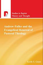 Andrew Fuller and the Evangelical Renewal of Pastoral Theology