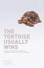 The Tortoise Usually Wins: Biblical Reflections on Quiet Leadership for Reluctant Leaders