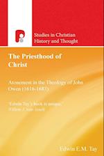 Priesthood of Christ: Atonement in the Theology of John Owen (1616-1683)