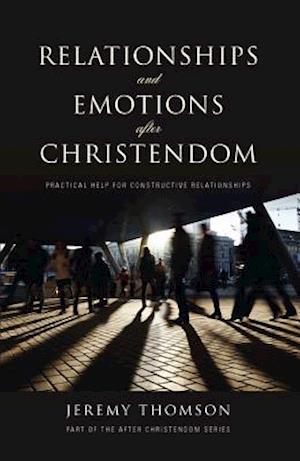 Relationships and Emotions After Christendom