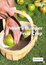 Walt's Bumper Fruit Crop