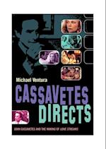 Cassavetes Directs : John Cassavetes and the Making of Love Streams