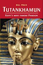 Tutankhamun : Egypt's Most Famous Pharaoh