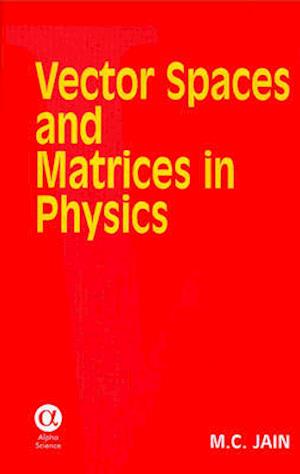 Vector Spaces and Matrics in Physics