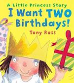 I Want Two Birthdays!