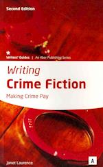WRITING CRIME FICTION: : MAKING CRIME PAY 
