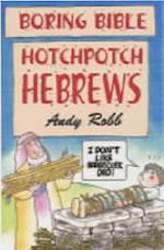 Boring Bible Series 1: Hotchpotch Hebrews