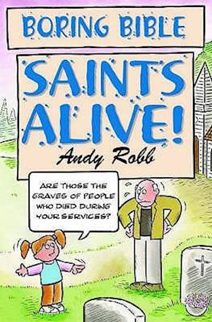 Boring Bible Series 2: Saints Alive