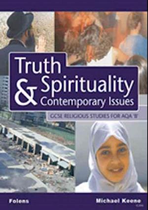 GCSE Religious Studies: Truth, Spirituality & Contemporary Issues Student Book AQA/B