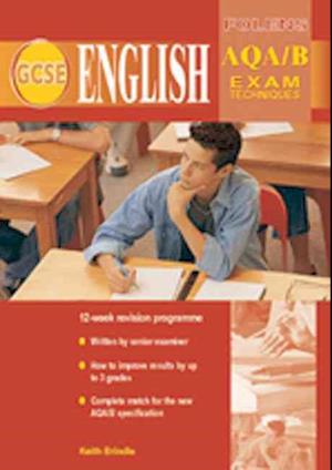 GCSE English: Exam Techniques AQA (Spec B) Student Book