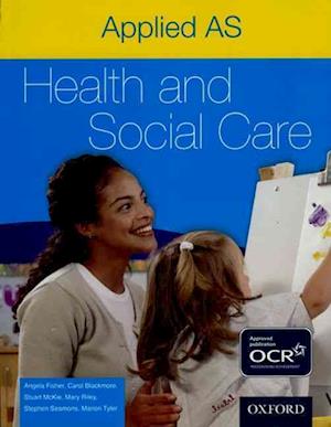 Applied Health & Social Care: AS Student Book for OCR