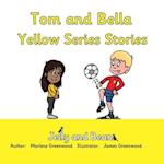 Tom and Bella Yellow Series Stories 