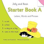 Jelly and Bean Starter Book A: Letters, Words and Phrases 