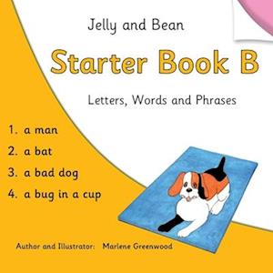 Jelly and Bean Starter Book B: Letters, Words and Phrases