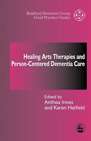 Healing Arts Therapies and Person-Centred Dementia Care