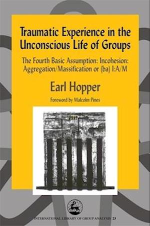 Traumatic Experience in the Unconscious Life of Groups