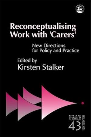 Reconceptualising Work with 'Carers'