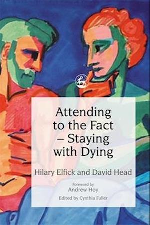 Attending to the Fact – Staying with Dying