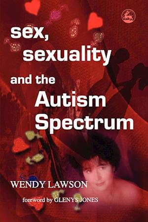 Sex, Sexuality and the Autism Spectrum