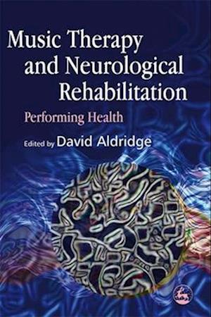 Music Therapy and Neurological Rehabilitation