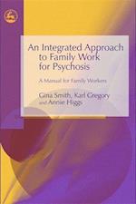 An Integrated Approach to Family Work for Psychosis