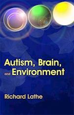 Autism, Brain, and Environment