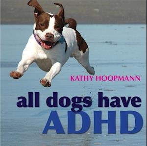 All Dogs Have ADHD Hoopmann som bog på engelsk - 9781843106517