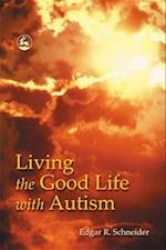 Living the Good Life with Autism