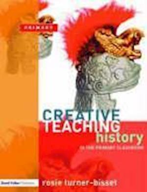 Creative Teaching: History in the Primary Classroom