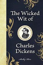 Wicked Wit of Charles Dickens