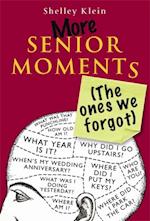 More Senior Moments (The Ones We Forgot)