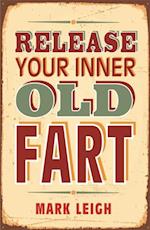Release Your Inner Old Fart