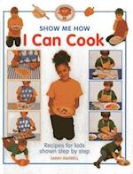 Show Me How: I Can Cook