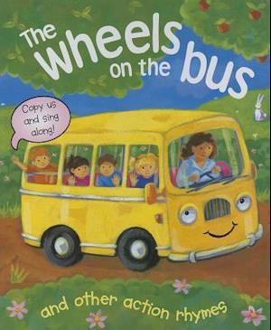 The Wheels on the Bus and Other Action Rhymes