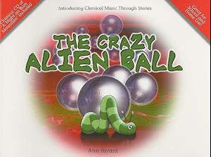The Crazy Alien Ball [With CD (Audio)]