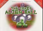 The Crazy Alien Ball [With CD (Audio)]