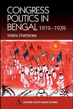 Congress Politics in Bengal 1919-1939